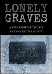Lonely Graves-A Texas Murder Trilogy by Lana Payne Barnett (2013-05-04) used book depot