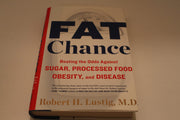 Fat Chance: Beating the Odds Against Sugar, Processed Food, Obesity, and Disease used book depot