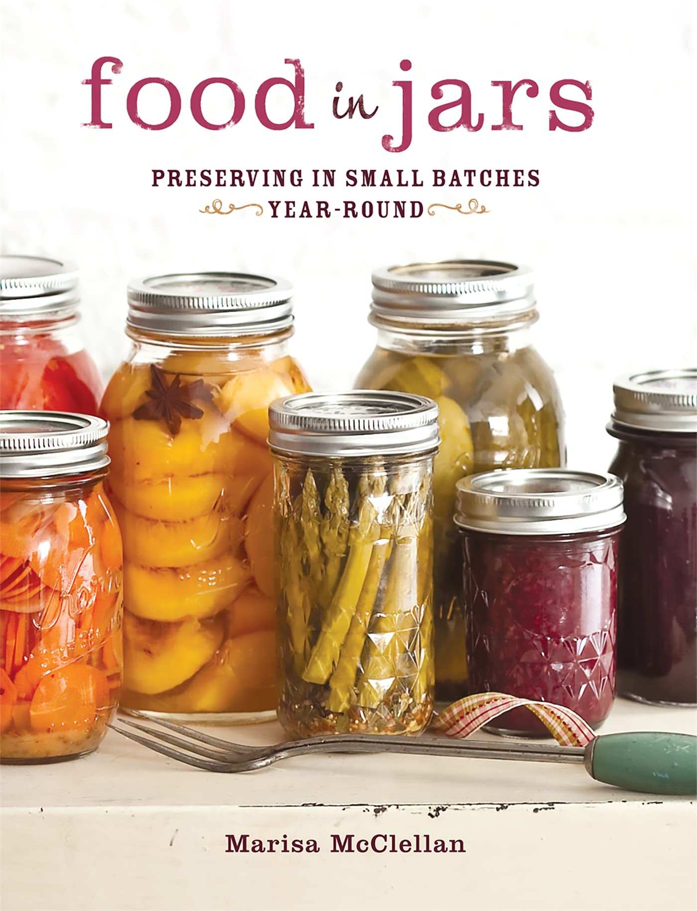 Food in Jars: Preserving in Small Batches Year-Round used book depot