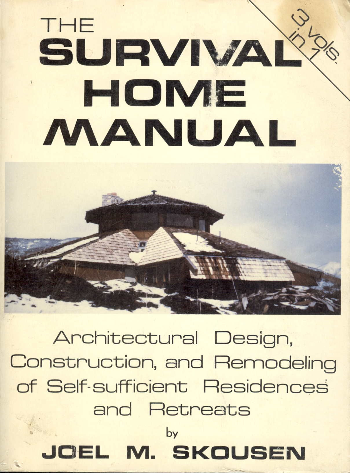 The Survival Home Manual: Architectural design, construction, and remodeling of self-sufficient residences and retreats (3 volumes in 1) used book depot