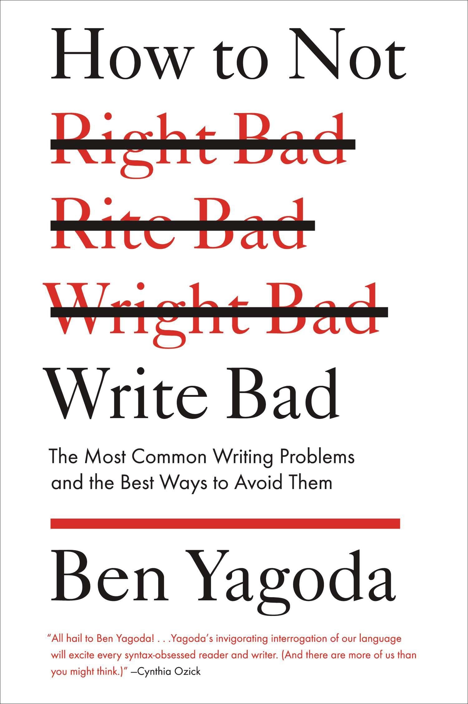 How to Not Write Bad: The Most Common Writing Problems and the Best Ways to Avoid Them used book depot