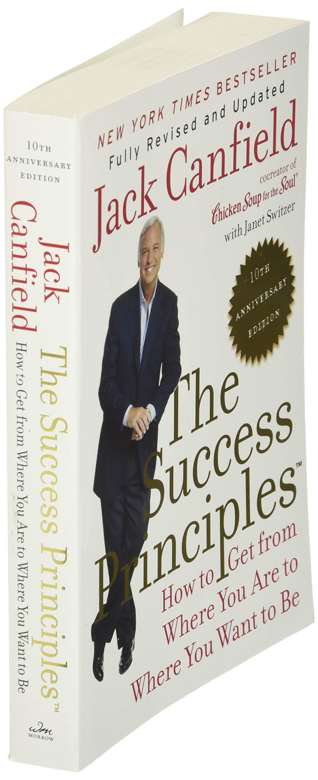 The Success Principles(TM) - 10th Anniversary Edition: How to Get from Where You Are to Where You Want to Be―Essential Principles for Personal Growth and Development