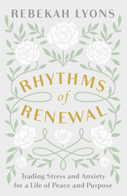 Rhythms of Renewal: Trading Stress and Anxiety for a Life of Peace and Purpose used book depot