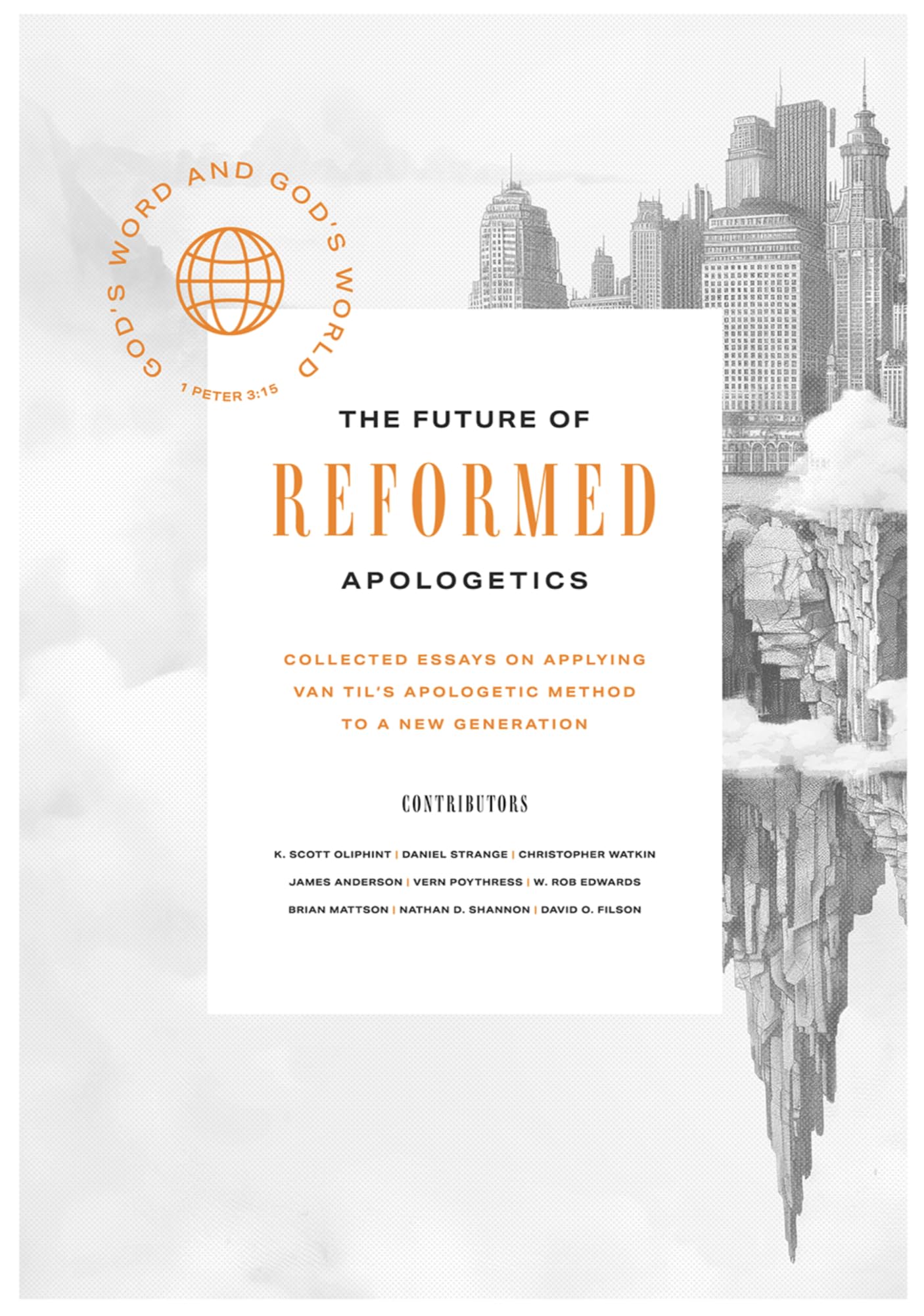 The Future of Reformed Apologetics: Collected Essays on Applying Van Til’s Apologetic Method to a New Generation used book depot