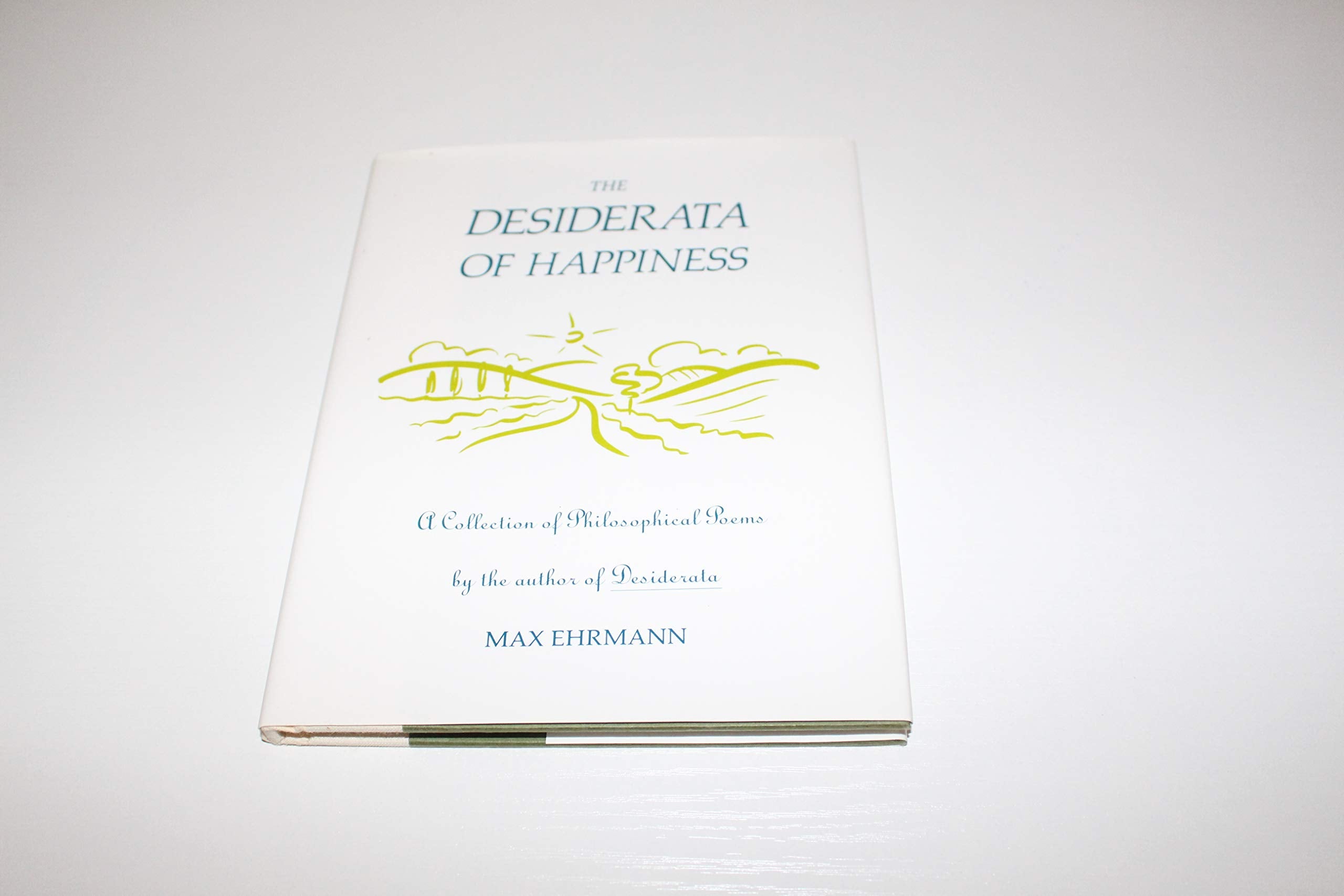 The Desiderata of Happiness: A Collection of Philosophical Poems used book depot