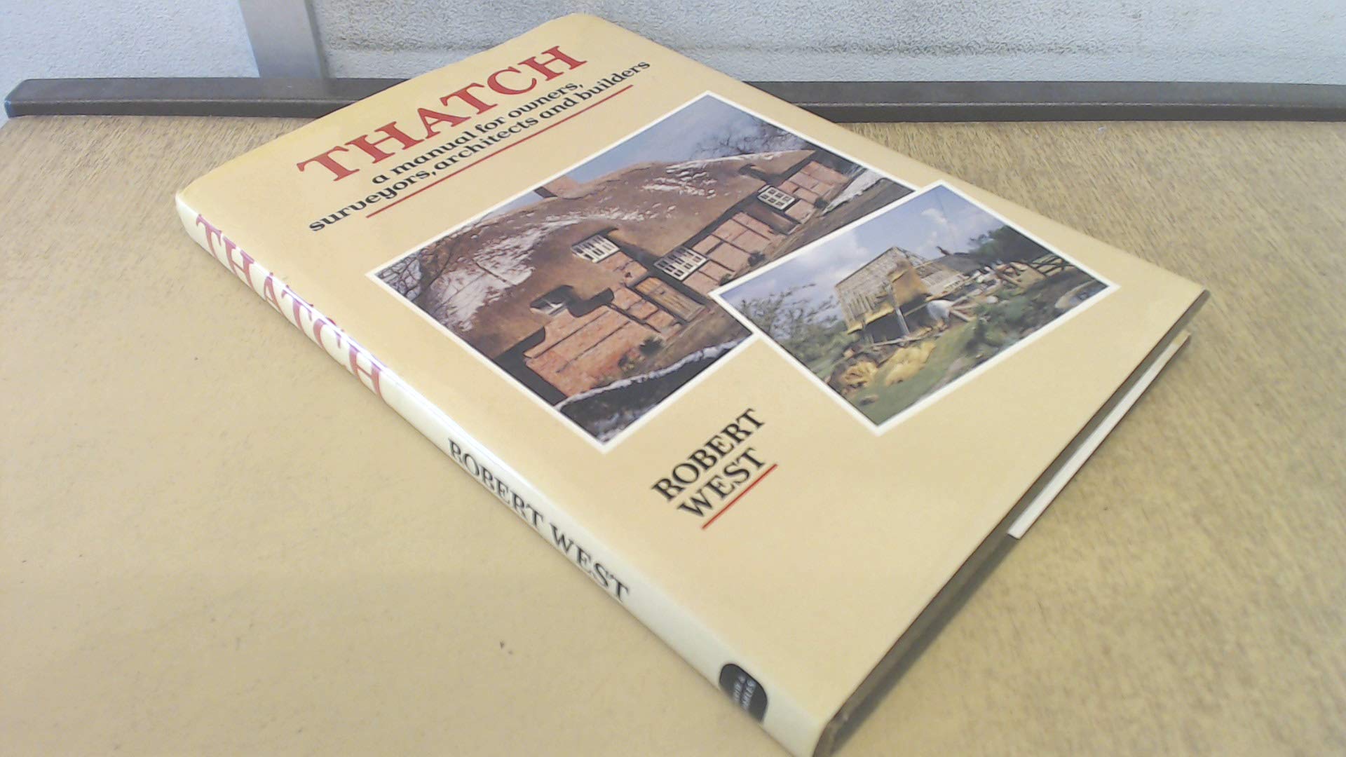 Thatch: A Manual for Owners, Surveyors, Architects and Builders used book depot