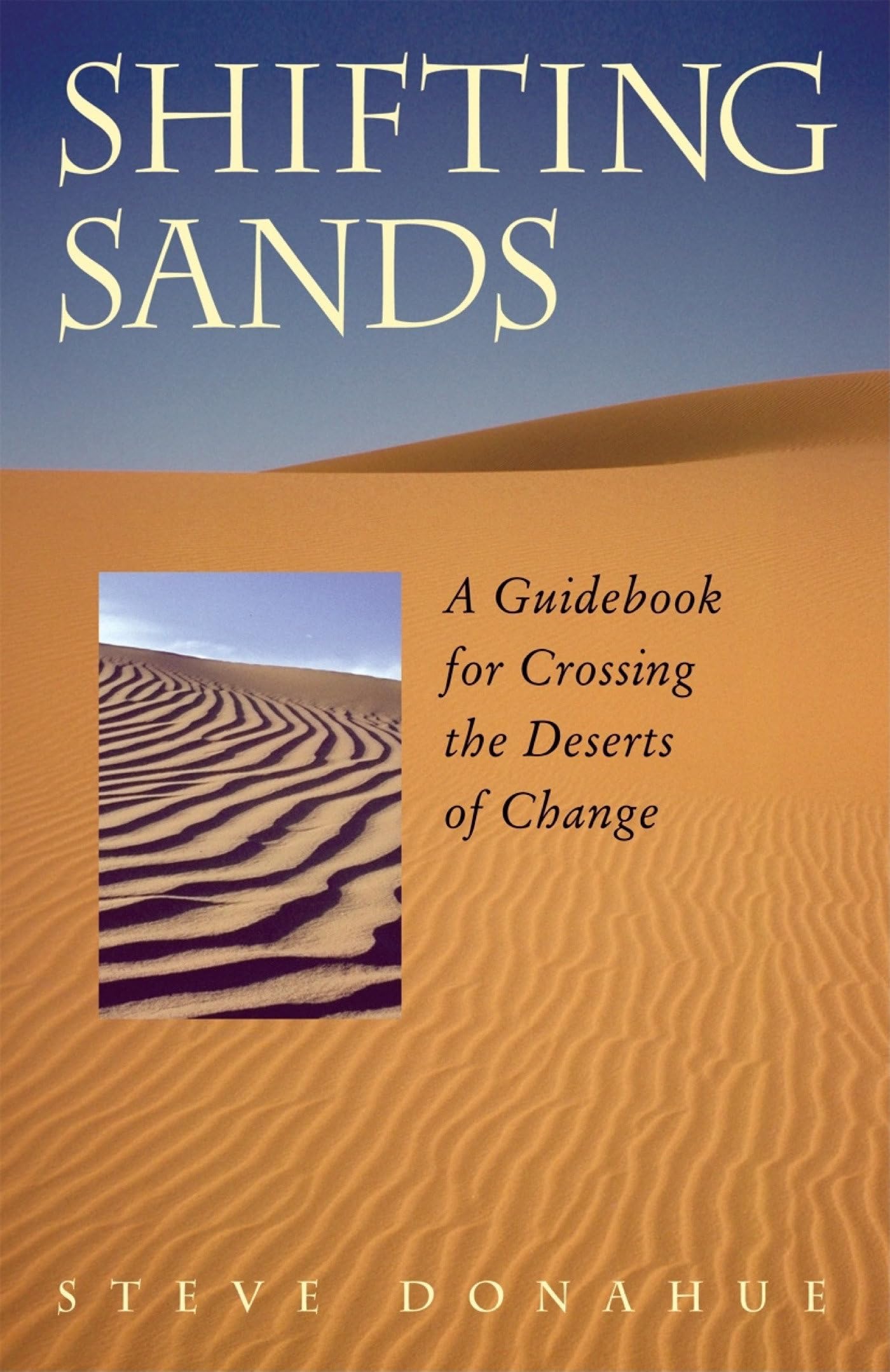 Shifting Sands: A Guidebook for Crossing the Deserts of Change used book depot
