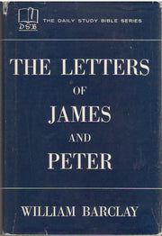 The Letters of James and Peter (The Daily Study Bible)
