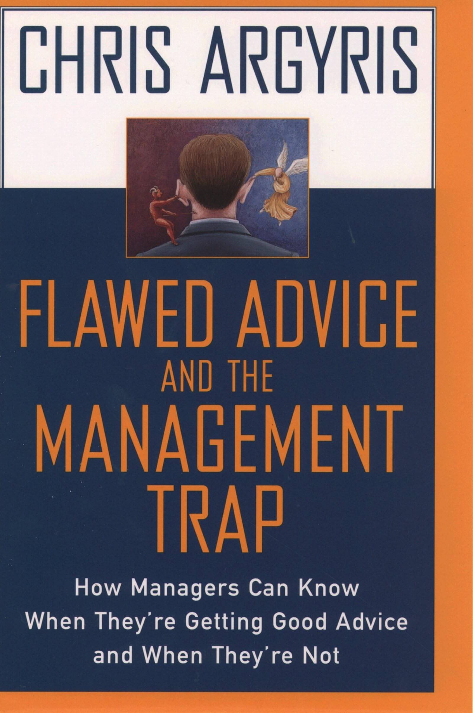 Flawed Advice and the Management Trap: How Managers Can Know When They're Getting Good Advice and When They're Not used book depot