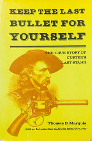Keep the last bullet for yourself: The true story of Custer's last stand used book depot