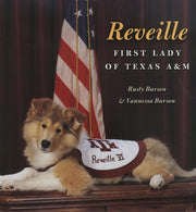 Reveille: First Lady of Texas A&M (Volume 100) (Centennial Series of the Association of Former Students, Texas A&M University) used book depot