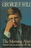 The Morning After: American Successes and Excesses 19811986 Will, George F