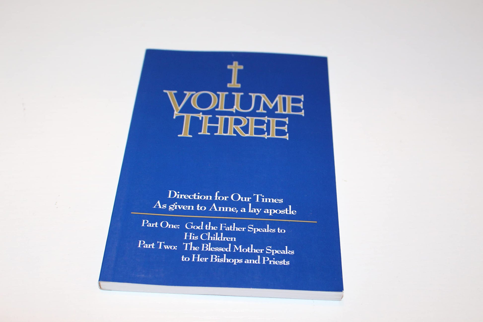Direction for Our Times, Vol. 3: God the Father Speaks to His Children / Blessed Mother Speaks to Priests and Bishops used book depot