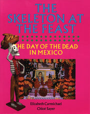 The Skeleton at the Feast: The Day of the Dead in Mexico used book depot