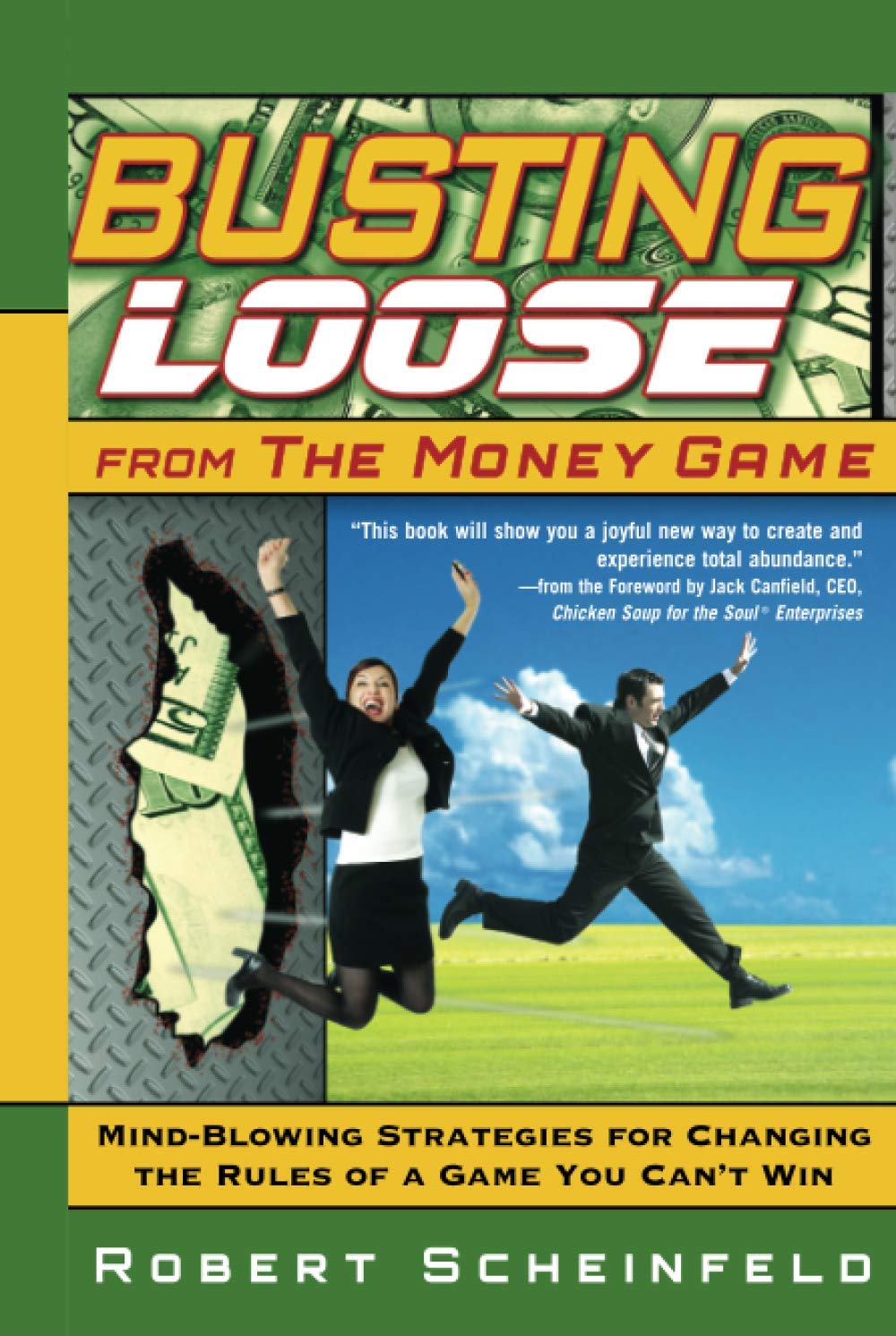 Busting Loose From the Money Game: Mind-Blowing Strategies for Changing the Rules of a Game You Can't Win used book depot