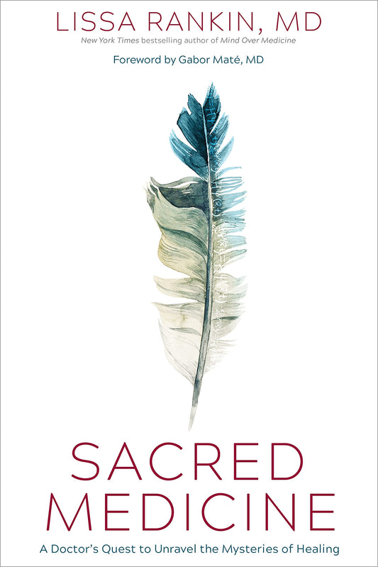 Sacred Medicine: A Doctors Quest to Unravel the Mysteries of Healing [Hardcover] Rankin MD, Lissa