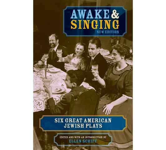 Awake and Singing: Six Great American Jewish Plays Applause Books [Paperback] Schiff, Ellen