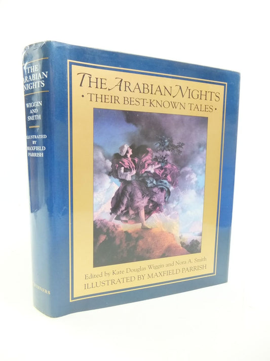 The Arabian Nights: Their BestKnown Tales Kate Douglas Wiggin; Nora A Smith and Maxfield Parrish