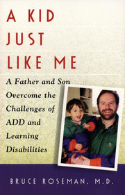 A Kid Just Like Me: A Father and Son Overcome the Challenges of A.D.D. and Learning Disabilities used book depot