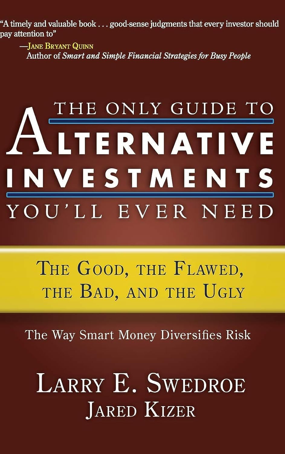 The Only Guide to Alternative Investments You'll Ever Need: The Good, the Flawed, the Bad, and the Ugly used book depot