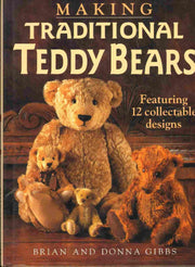 Making Traditional Teddy Bears: Featuring 12 Collectible Designs used book depot