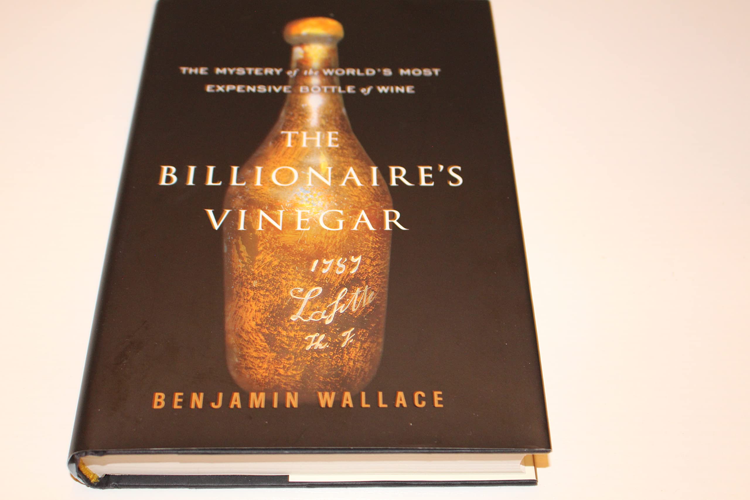 The Billionaire's Vinegar: The Mystery of the World's Most Expensive Bottle of Wine used book depot
