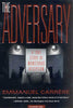 The Adversary: A True Story of Monstrous Deception [Paperback] Carrre, Emmanuel and Coverdale, Linda