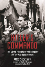 Hitler's Commando: The Daring Missions of Otto Skorzeny and the Nazi Special Forces used book depot