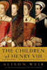 The Children of Henry VIII [Paperback] Weir, Alison