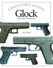 Glock: The World's Handgun (Collector's Guides)
