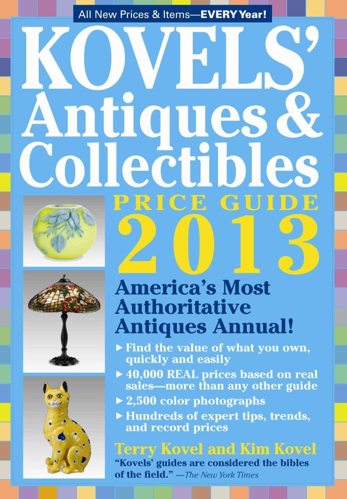 Kovels' Antiques and Collectibles Price Guide 2013: America's Bestselling Antiques Annual used book depot