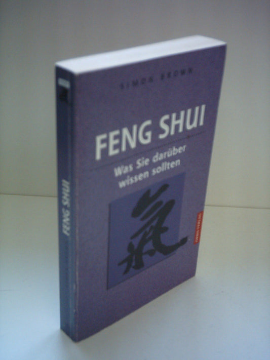 Practical Feng Shui Astrology: Using The Nine Ki System To Make Important Decisions In Your Life Brown, Simon