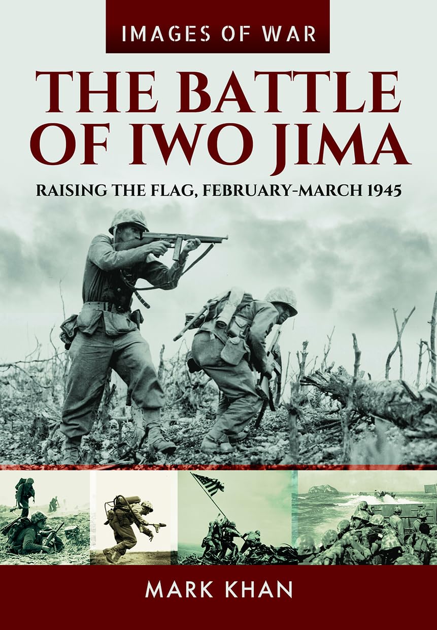 The Battle of Iwo Jima: Raising the Flag, February-March 1945 (Images of War) used book depot