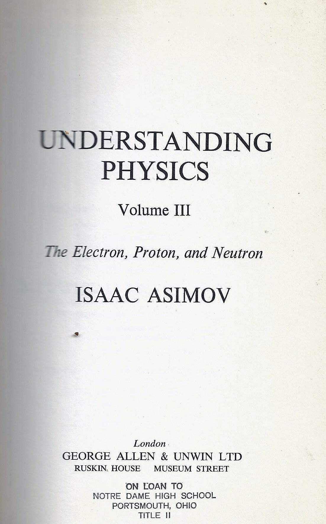 Understanding Physics Volume Three: the Electron, Proton, and Neutron used book depot
