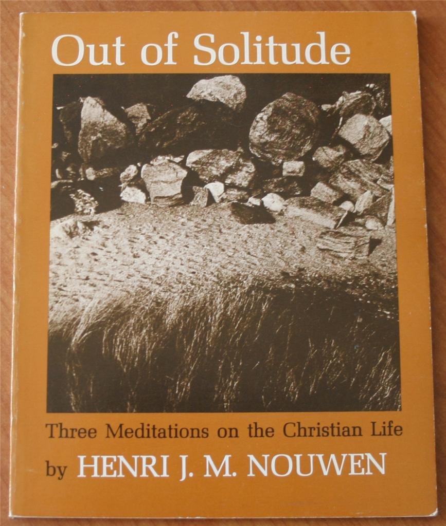 Out of Solitude: Three Meditations on the Christian Life used book depot