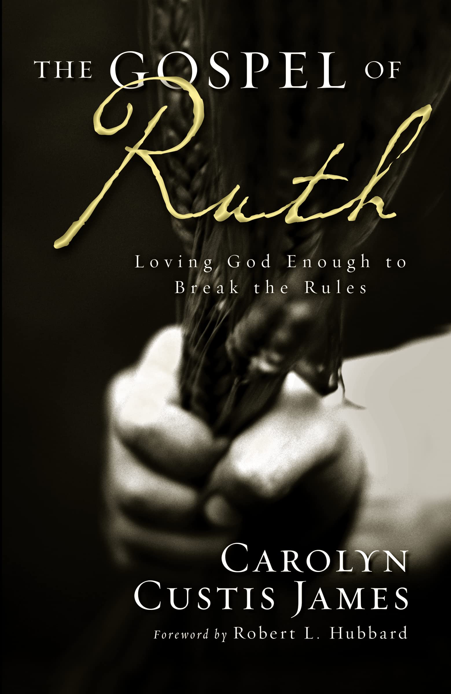 The Gospel of Ruth: Loving God Enough to Break the Rules used book depot