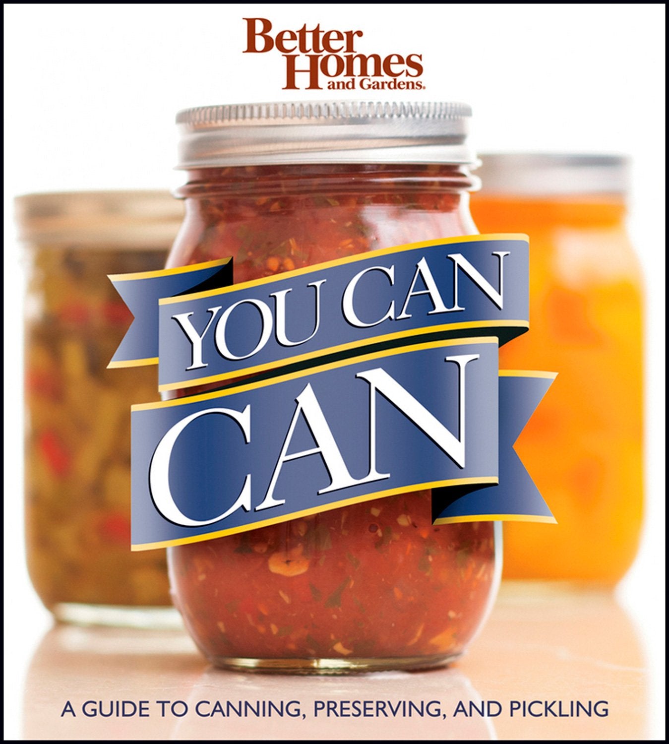 Better Homes and Gardens You Can Can: A Guide to Canning, Preserving, and Pickling (Better Homes and Gardens Crafts) used book depot