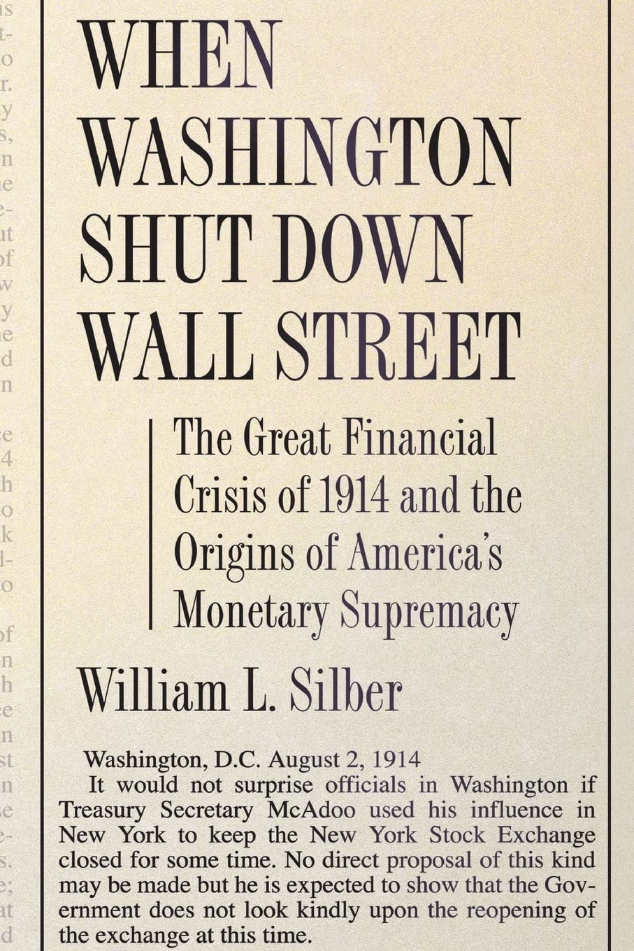 When Washington Shut Down Wall Street: The Great Financial Crisis of 1914 and the Origins of America's Monetary Supremacy used book depot