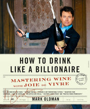 How to Drink Like a Billionaire: Mastering Wine with Joie de Vivre used book depot