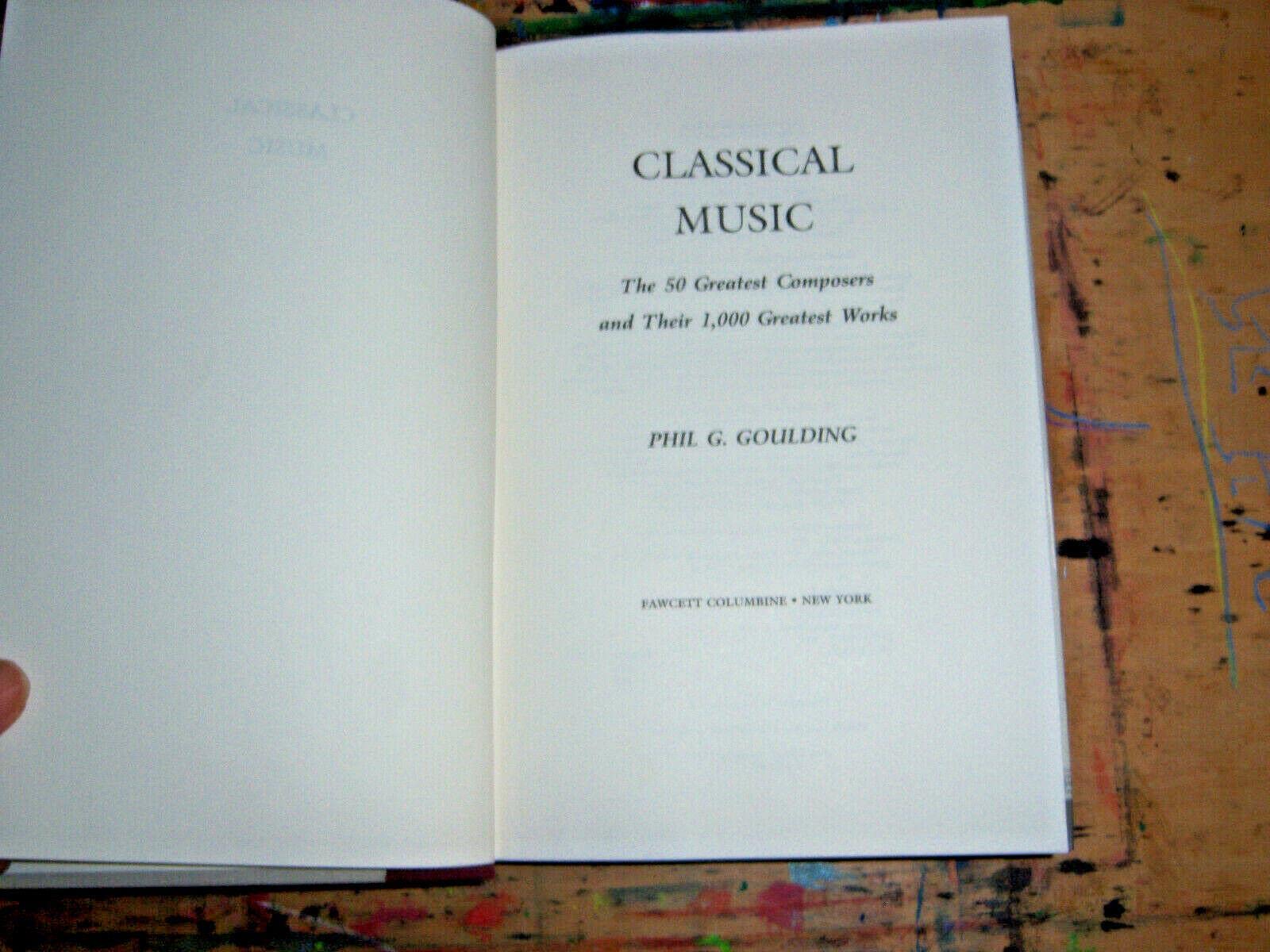 Classical Music: The 50 Greatest Composers and Their 1000 Greatest Works used book depot