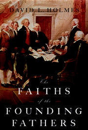 The Faiths of the Founding Fathers