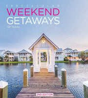 Spectacular Weekend Getaways of Texas: Inspiration for the Modern-Day Explorer (Spectacular book series) used book depot