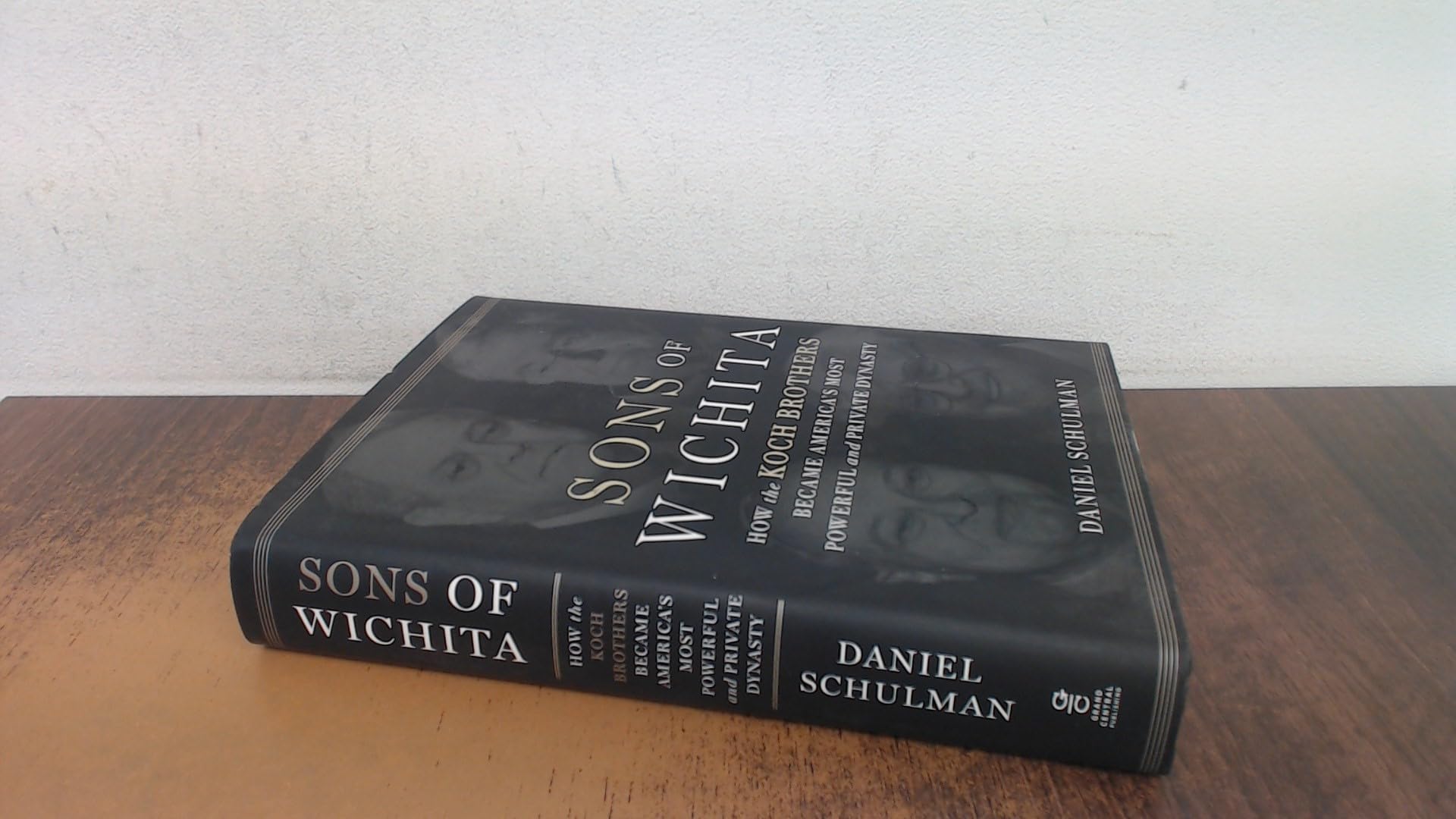 Sons of Wichita: How the Koch Brothers Became America's Most Powerful and Private Dynasty used book depot