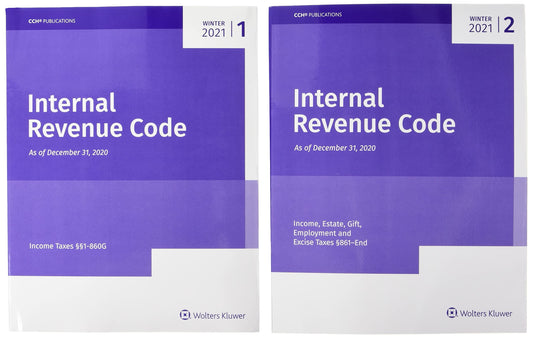 Internal Revenue Code: Income, Estate, Gift, Employment  Excise Taxes Winter 2021 Internal Revenue Code Winter CCH Tax Law Editors