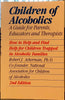 Children of Alcoholics: A Guide for Parents, Educators, and Therapists