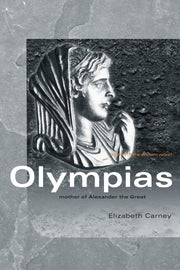 Olympias: Mother of Alexander the Great (Women of the Ancient World) used book depot