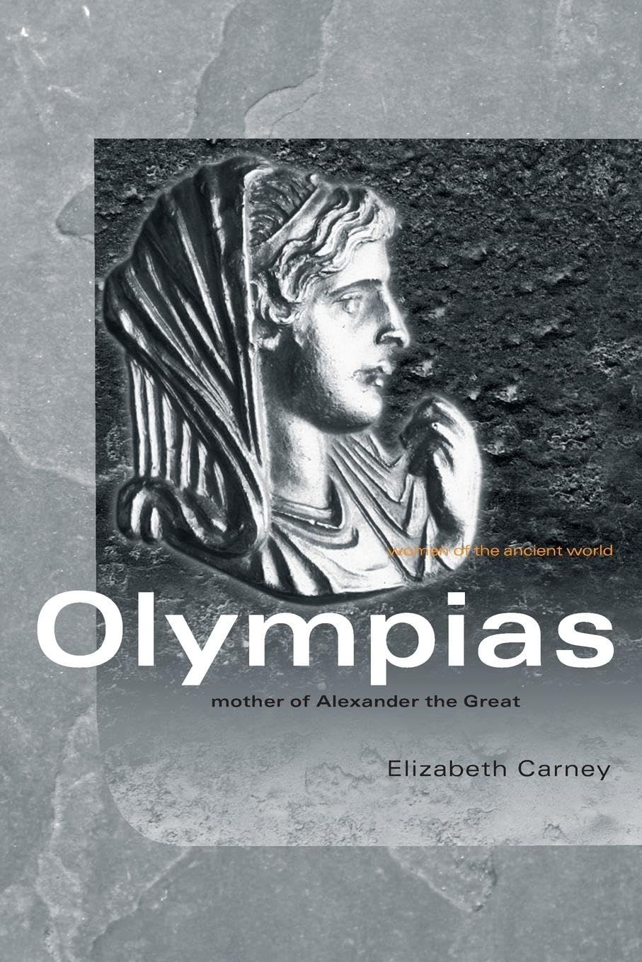 Olympias: Mother of Alexander the Great (Women of the Ancient World) used book depot