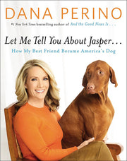 Let Me Tell You about Jasper . . .: How My Best Friend Became America's Dog used book depot