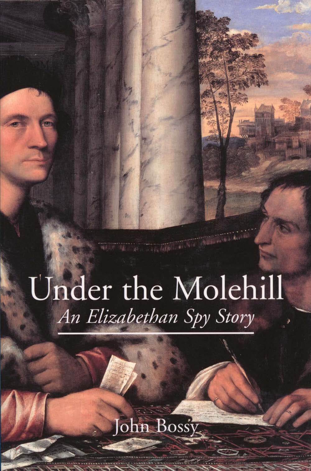 Under the Molehill: An Elizabethan Spy Story used book depot