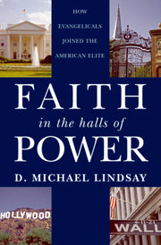 Faith in the Halls of Power: How Evangelicals Joined the American Elite used book depot